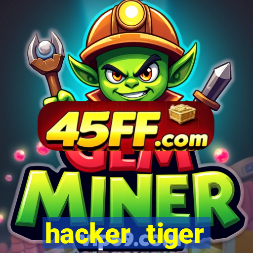hacker tiger fortune download
